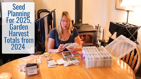 Seed Planning for 2025, Harvest Totals from 2024 - Gardening in Wyoming for Maximum Food Production