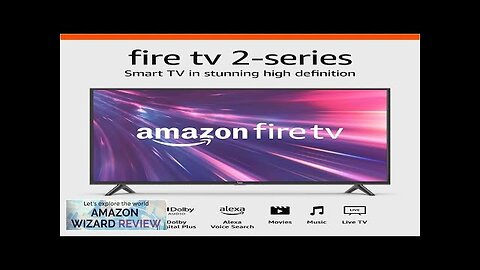 Amazon Fire TV 40" 2-Series HD smart TV with Fire TV Alexa Review