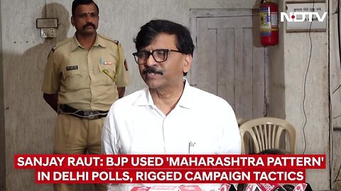 Sanjay Raut On Delhi Results _ Sanjay Raut_ BJP Used 'Maharashtra Pattern' To Rig Delhi Polls