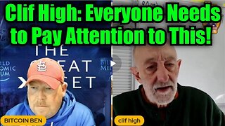 Clif High: Everyone Needs to Pay Attention to This!