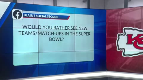 Blair's Social Second : Would you rather see new teams matchups in the Super Bowl ?