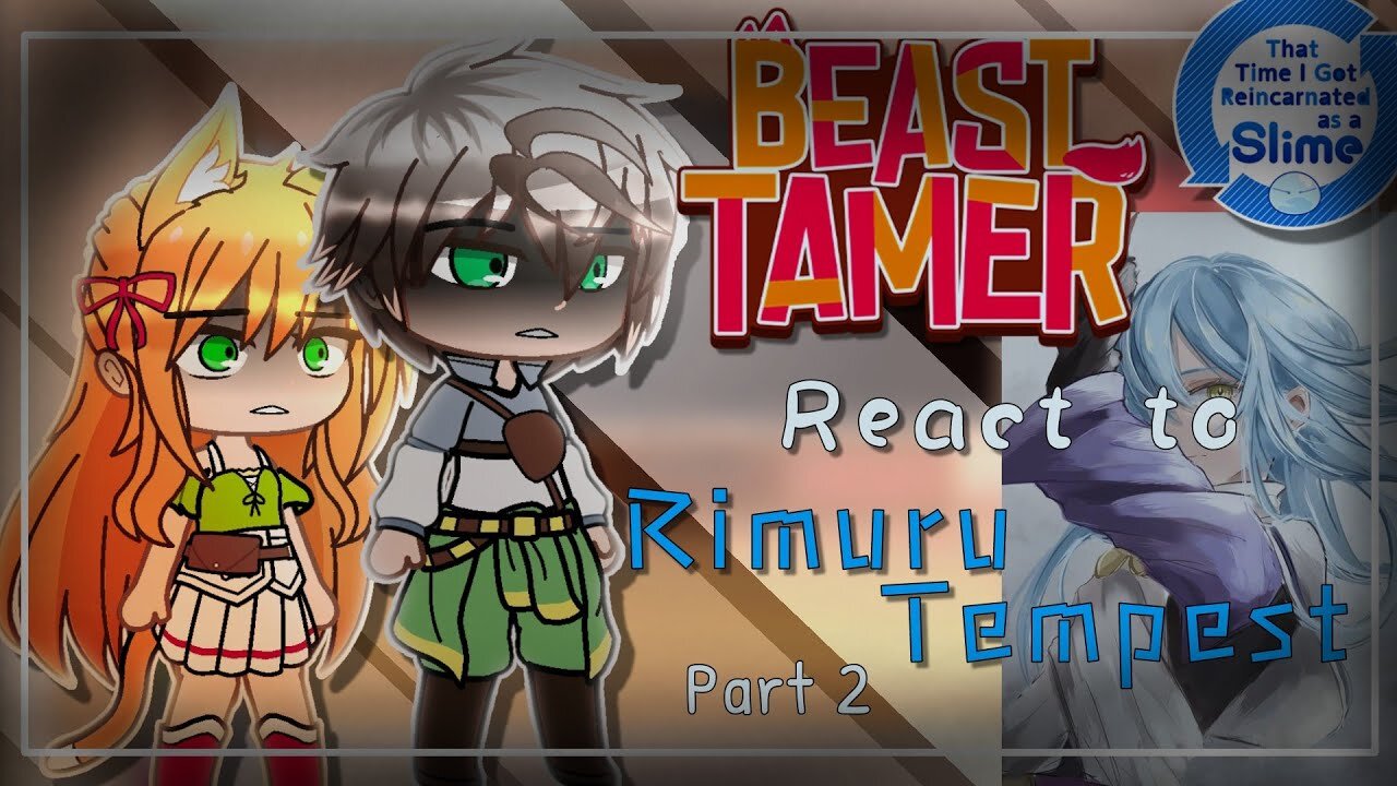 Beast Tamer react to Rimuru Tempest「Part 2/6」