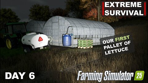 EXTREME SURVIVAL | Raising 58k for New Land & We Got Our First Pallet Of Lettuce! | FS25 - DAY 6