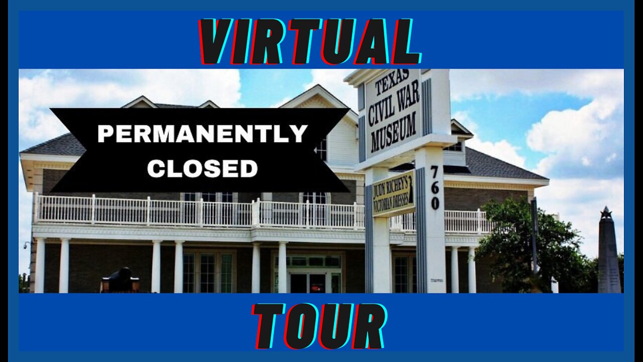 Texas civil war museum (now permanently closed) virtual tour