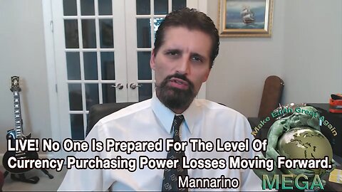 LIVE! No One Is Prepared For The Level Of Currency Purchasing Power Losses Moving Forward. Mannarino