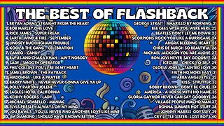 THE BEST OF FLASHBACK - GREATEAST MUSIC HITS #60 #70 #80 #90