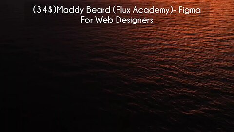 (courseslibrary.com)(34$)Maddy Beard (Flux Academy)- Figma For Web Designers Course download