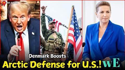 Denmark Boosts Arctic Defense Amid Trump's Greenland Remarks and U.S. Political Turmoil - WorldEye