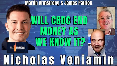 CBDCs and the End of Cash – Martin & James Talk with Nicholas Veniamin