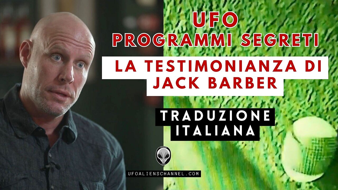UFO, Retroingegneria e Rivelazioni Shock: La Testimonianza di Jack Barber (ITA) 🛸