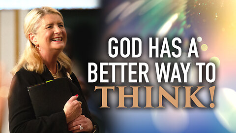 God Has A Better Way to Think!