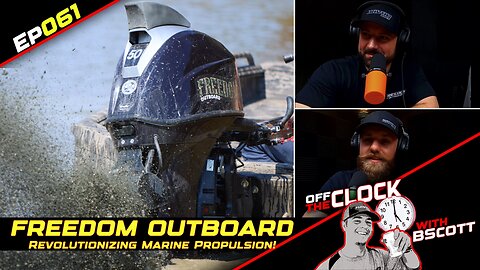 FREEDOM OUTBOARD | Ep061 | Off The Clock with B Scott