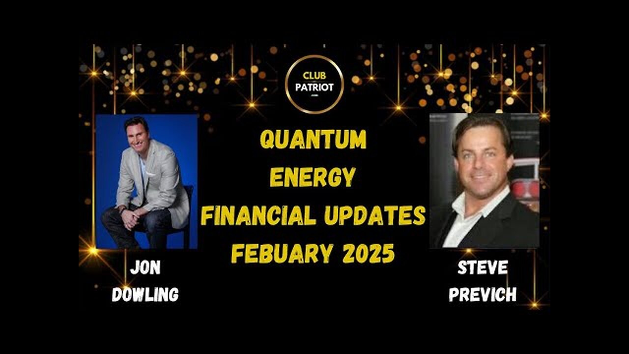 Jon Dowling & Steve Previch Discuss Quantum Energy & Financial Updates Feb 2025