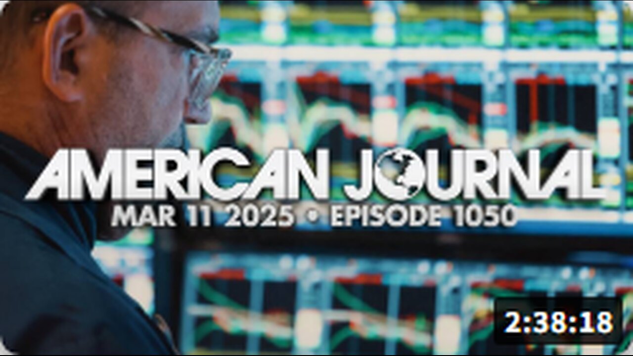 The American Journal: Globalists Launch Engineered Economic Collapse To Blame Trump & Musk - FULL SHOW - 03/11/2025