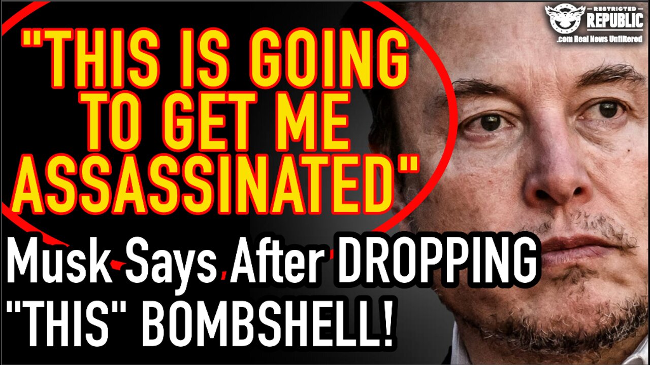 “This Is Going To Get Me Assassinated!” | Elon Musk Says After Dropping ‘THIS’ Bombshell!