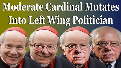 Moderate Cardinal Mutates Into Left Wing Politician