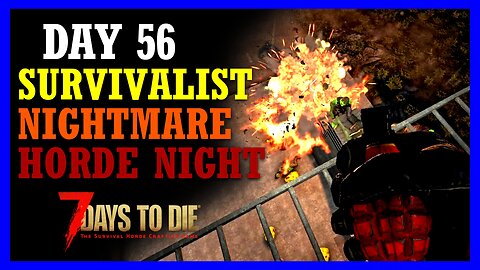 Explosive 12 hour long HORDE NIGHT (day 56) — 7 DAYS TO DIE