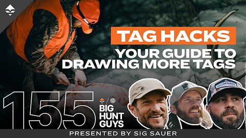 Tag Hacks: Your Guide to Drawing More Tags | Big Hunt Guys, Ep. 155