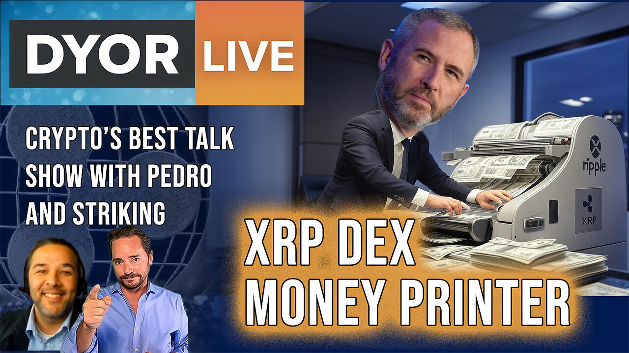 DYOR Live: When Ripple Opened Up Their DEX, They Opened The Money Printer