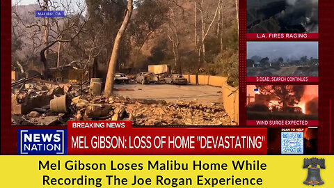 Mel Gibson Loses Malibu Home While Recording The Joe Rogan Experience