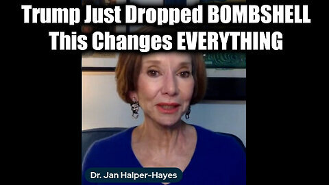 Dr. Jan Halper-Hayes Update & Trump Just Dropped BOMBSHELL - This Changes EVERYTHING