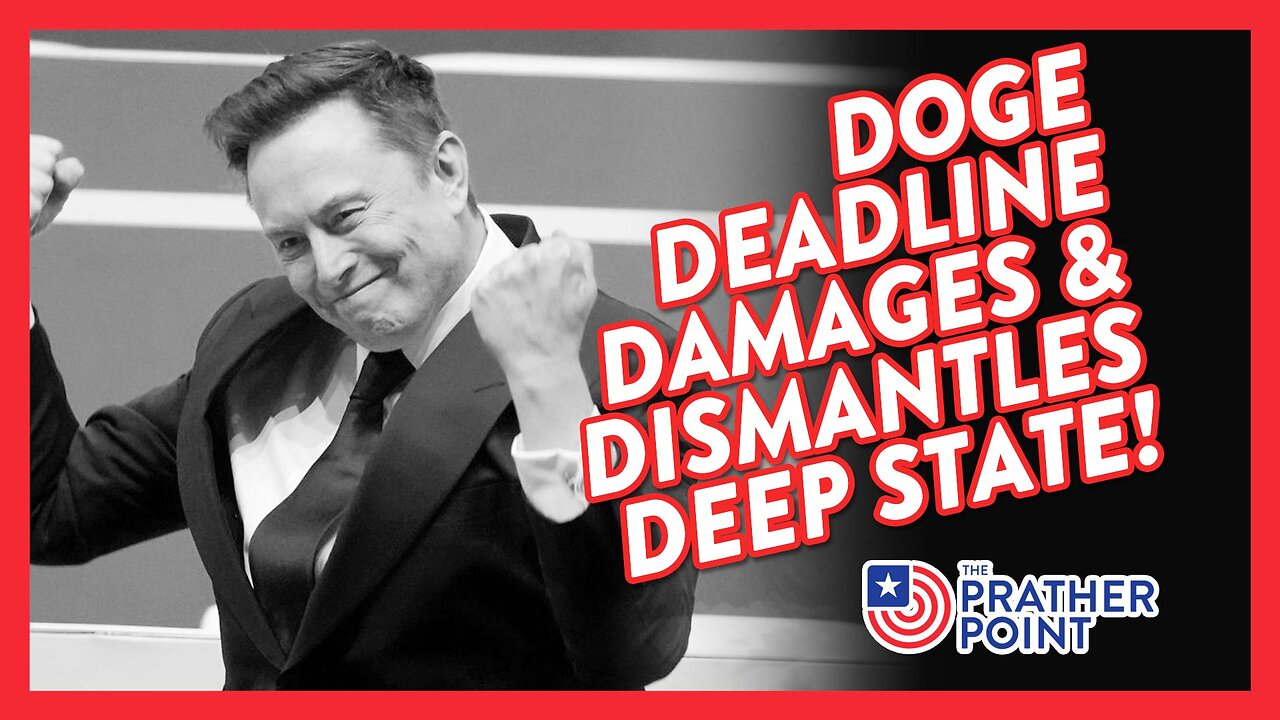 DOGE DEADLINE DAMAGES & DISMANTLES DEEP STATE!