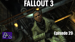 Fallout 3 Playthrough Episode 29 (pt 2)