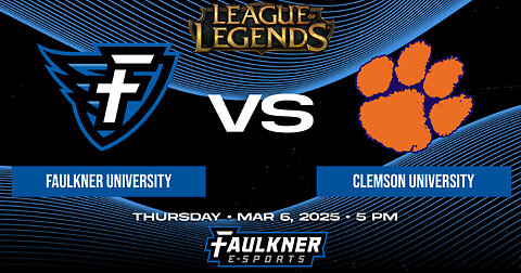 League of Legends- Faulkner vs. Clemson (3/6/2025)