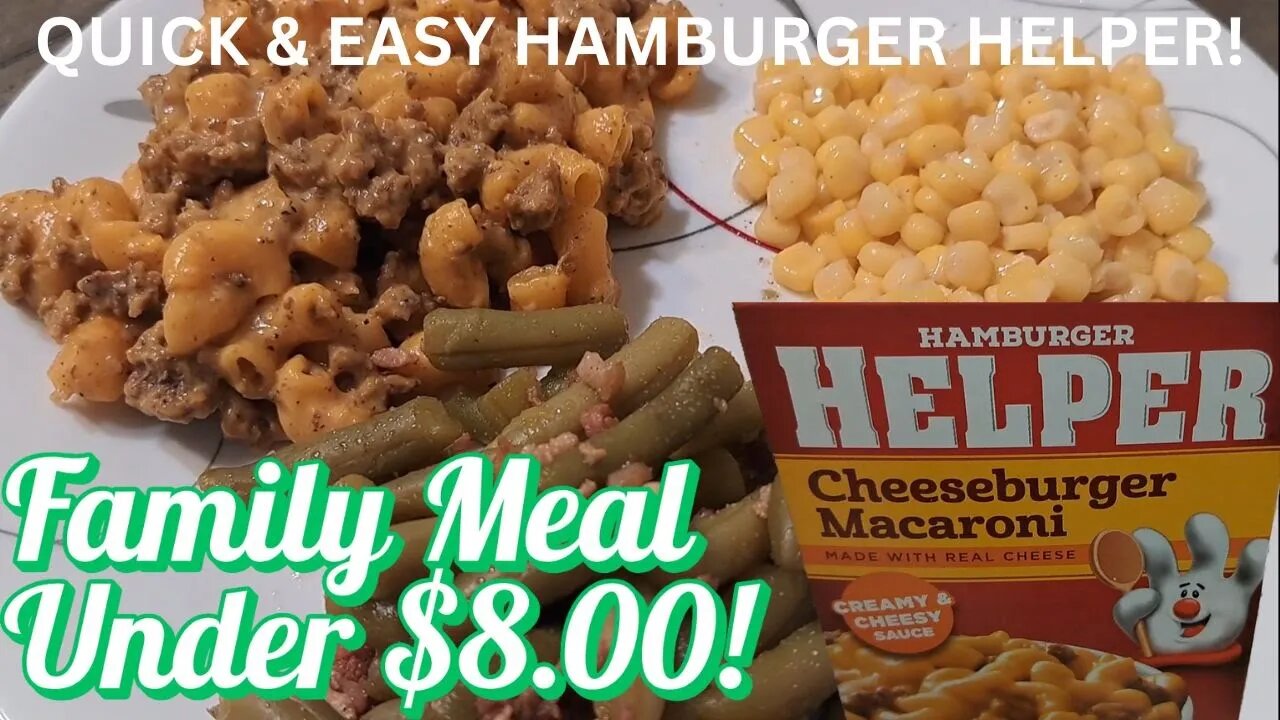 QUICK & EASY HAMBURGER HELPER! FAMILY MEAL UNDER $8.00!