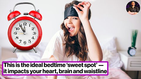 The BEST Time to Go to Bed Decided! The Sleeping Sweet Spot REVEALED!