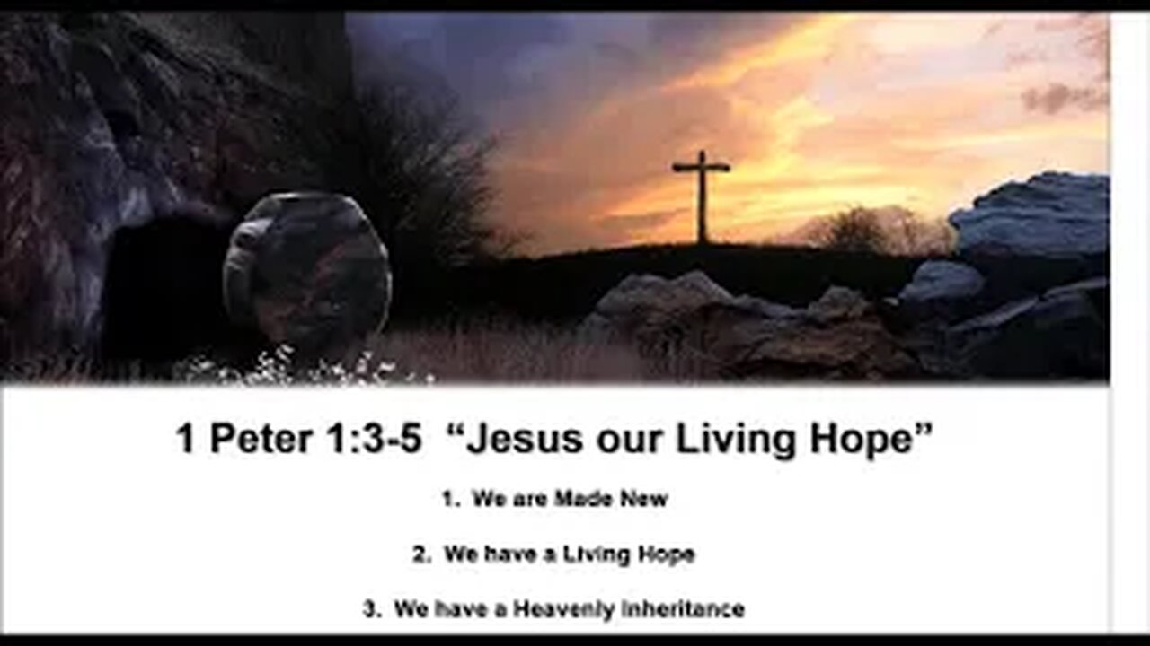 1 Peter 1:3-5 “Jesus our Living Hope” (Easter 2019) - Calvary Chapel Fergus Falls