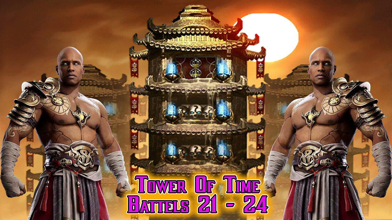 MK Mobile. Tower Of Time Battles 21 - 24