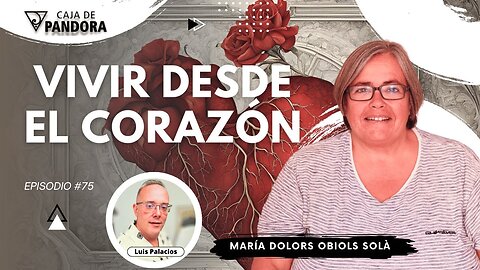 VIVIR DESDE EL CORAZÓN con Dra. María Dolors Obiols