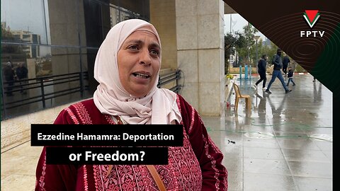 Ezzedine Hamamra: Deportation or Freedom?