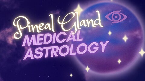 Awakening The Third Eye | Pineal Gland | Medical Astrology