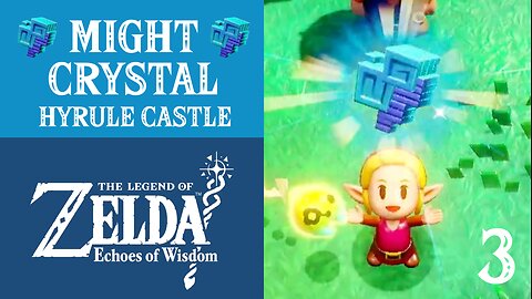 The Legend of Zelda: Echoes of Wisdom | 3 Might Crystals | Hyrule Castle