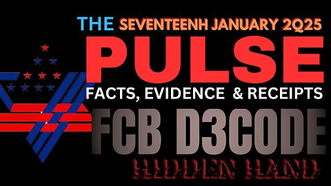 THE PULSE [17 JAN 2025] HIDDEN HAND - FCB D3CODE