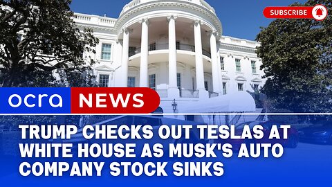 Trump checks out Teslas at White House as Musk's auto company stock sinks