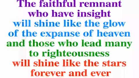 The faithful remnant who have insight will shine like stars and lead many to righteousness ✨