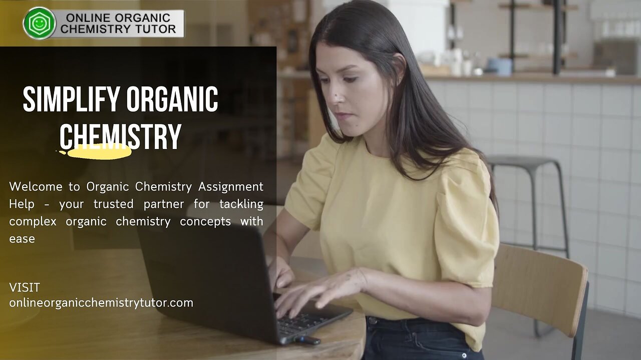 Simplify Organic Chemistry – Expert Assignment Help for Better Grades