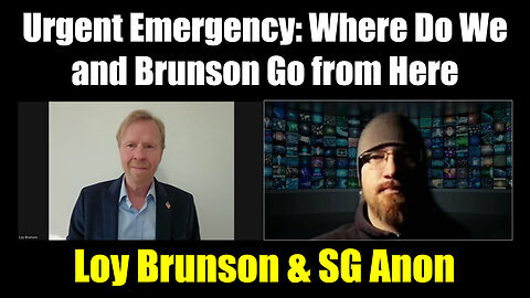 Loy Brunson & SG Anon Urgent Emergency- Where Do We and Brunson Go from Here