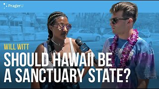 Should Hawaii be a Sanctuary State? | Man on the Street | PragerU