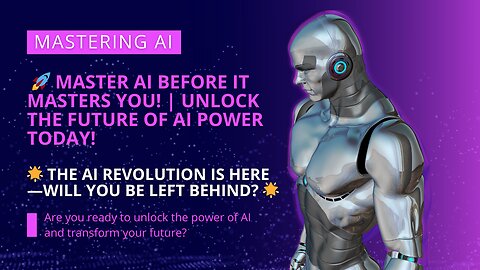🚀 Master AI Before It Masters You! | Unlock the Future of AI Power Today