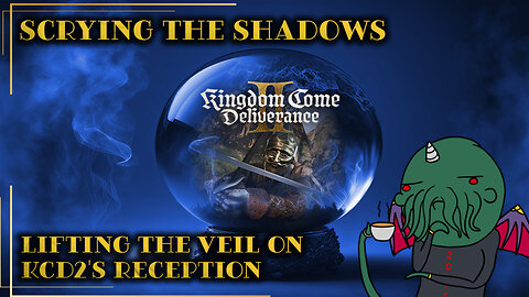 Scrying the Shadows: Lifting the Veil on KCD2's Reception