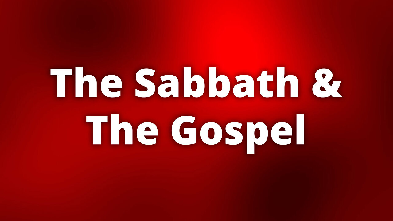 The Sabbath & The Gospel