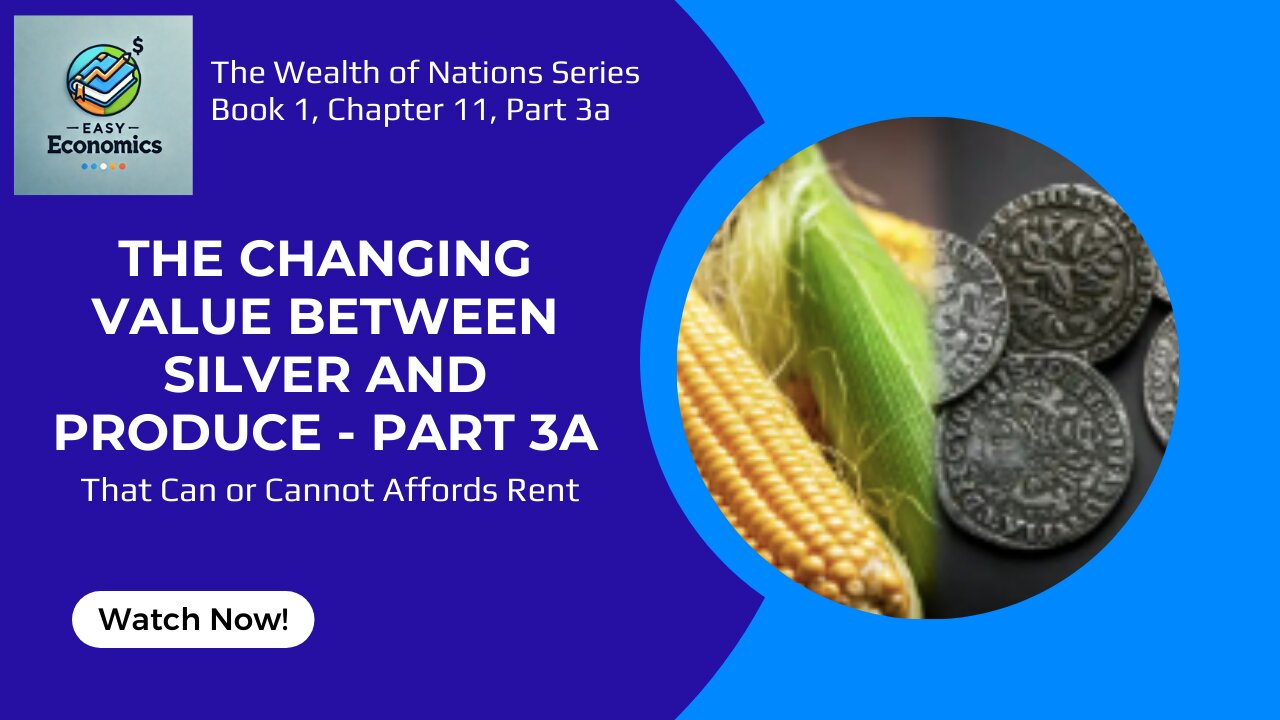 The Wealth of Nations Book 1 Chapter 11 Part 3a - The Change Between Value of the Produce and Silver