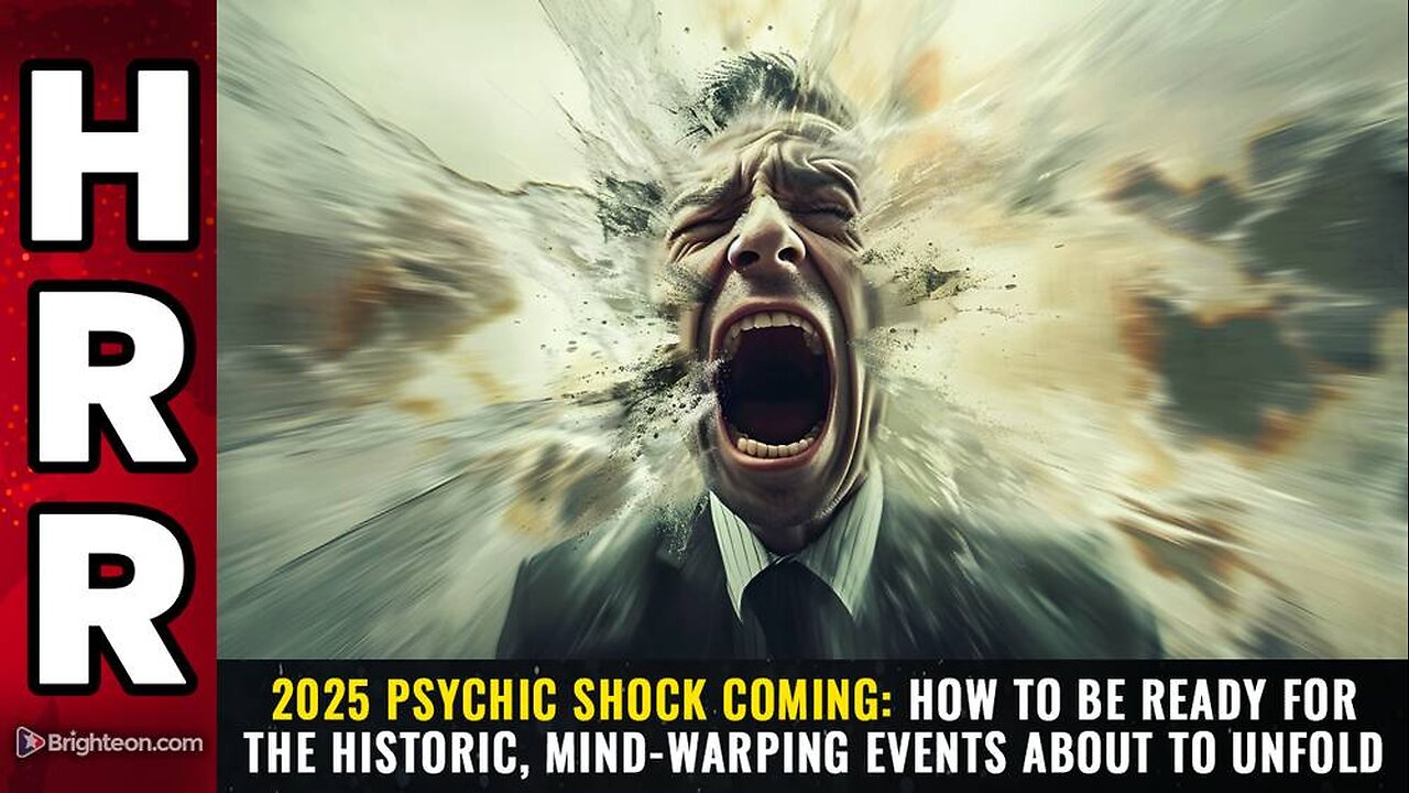 2025 PSYCHIC SHOCK COMING: How to be ready for the historic, mind-warping events about to unfold