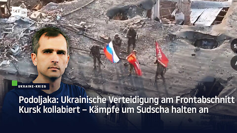 Podoljaka: Ukrainische Verteidigung am Frontabschnitt Kursk kollabiert – Kämpfe um Sudscha halten an