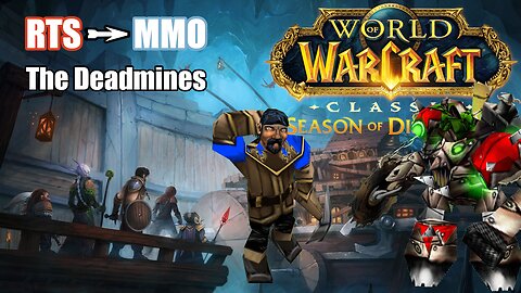 Warcraft RTS player explores THE DEADMINES - World of Warcraft: Season of Discovery