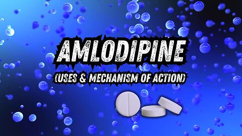 How Amlodipine Works : A Lifesaving Solution for Heart Health